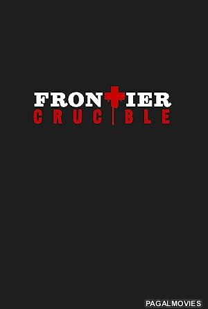 Frontier Crucible (2025) Full Movie